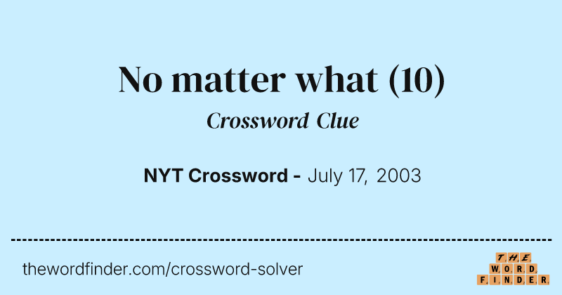 No matter what crossword clue image