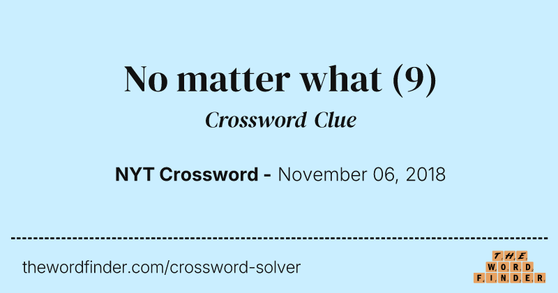 No matter what crossword clue image