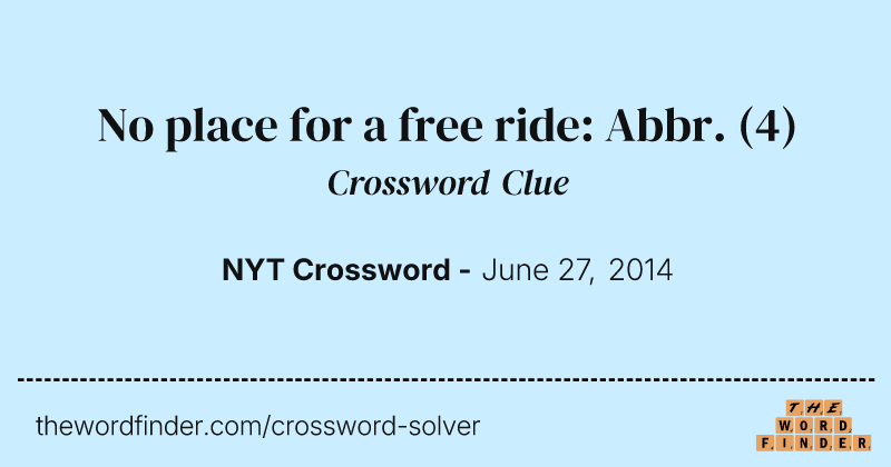 No place for a free ride: Abbr. crossword clue image
