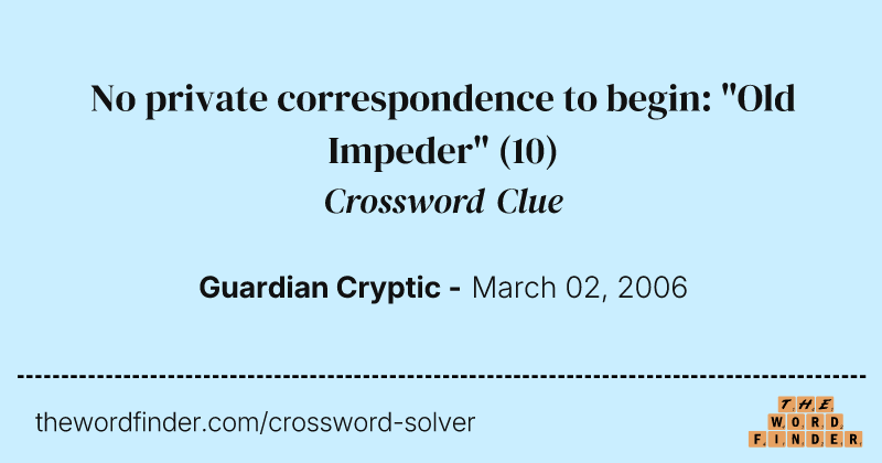 No private correspondence to begin: "Old Impeder" crossword clue image