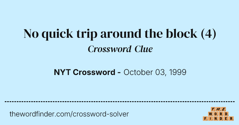 No quick trip around the block crossword clue image