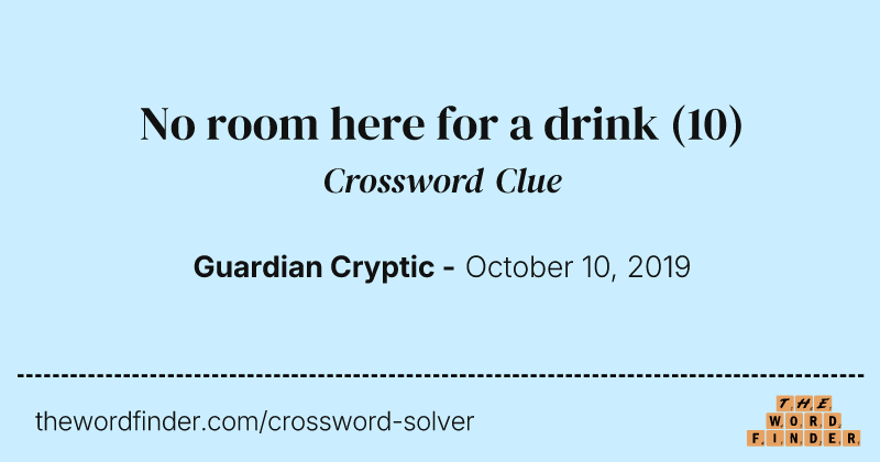 No room here for a drink crossword clue image