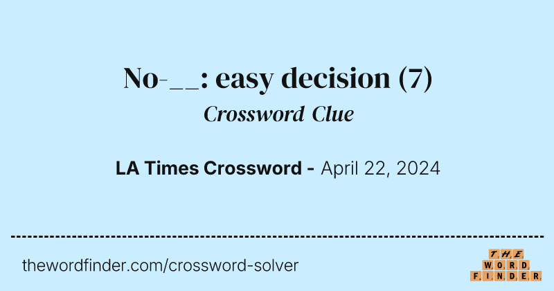 No-__: easy decision crossword clue image