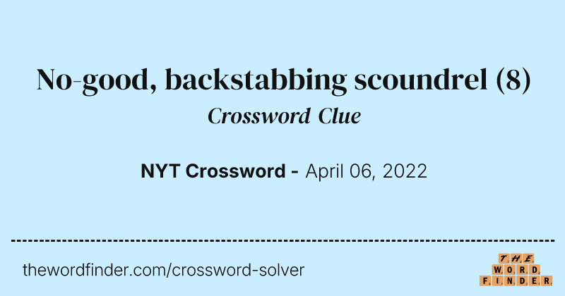 No-good, backstabbing scoundrel crossword clue image