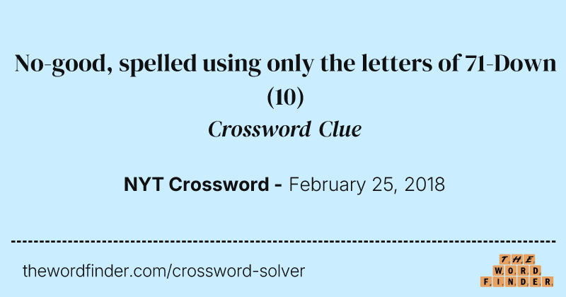 No-good, spelled using only the letters of 71-Down crossword clue image