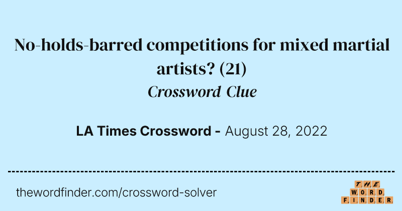 No-holds-barred competitions for mixed martial artists? crossword clue image