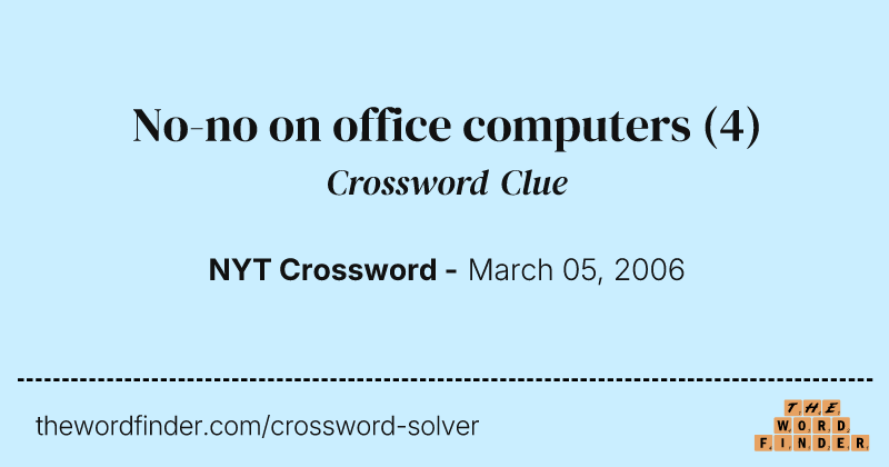 No-no on office computers crossword clue image