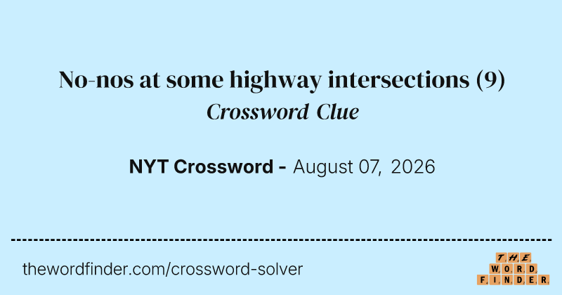 No-nos at some highway intersections crossword clue image