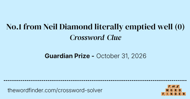 No.1 from Neil Diamond literally emptied well crossword clue image