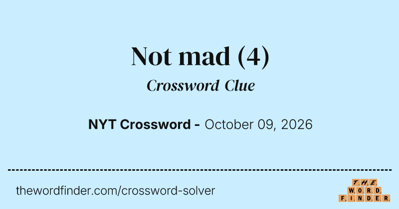 Not mad crossword clue image