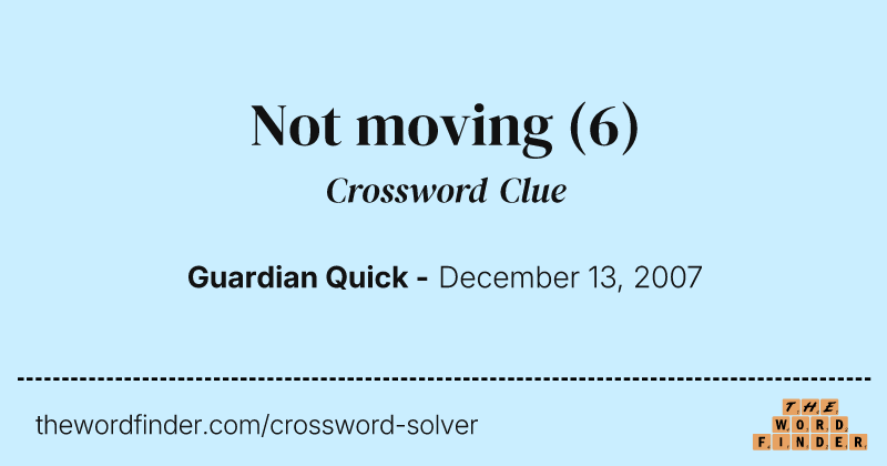 Not moving crossword clue image