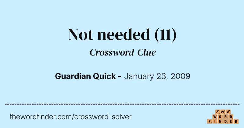 Not needed crossword clue image