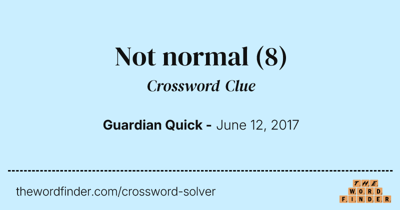 Not normal crossword clue image