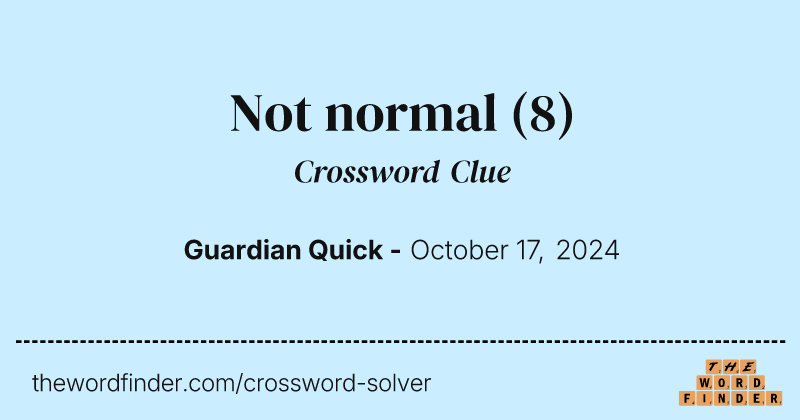 Not normal crossword clue image