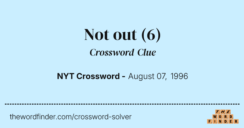 Not out crossword clue image