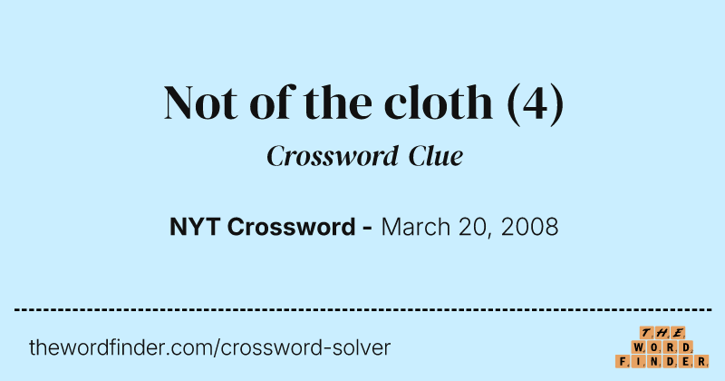 Not of the cloth crossword clue image