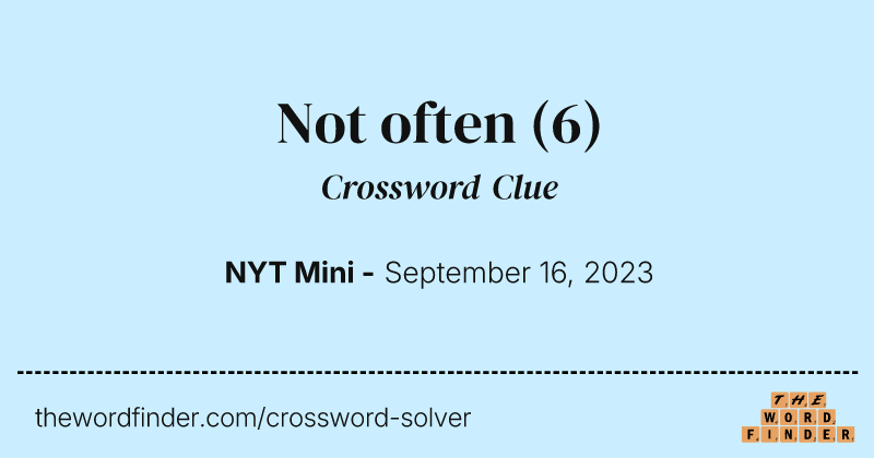 Not often crossword clue image