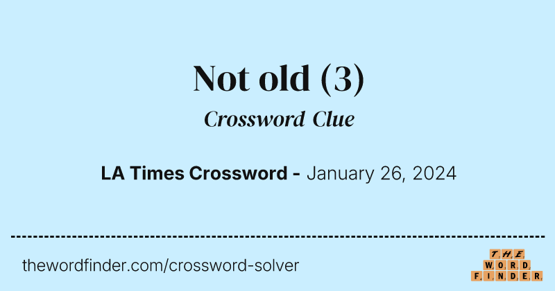Not old crossword clue image