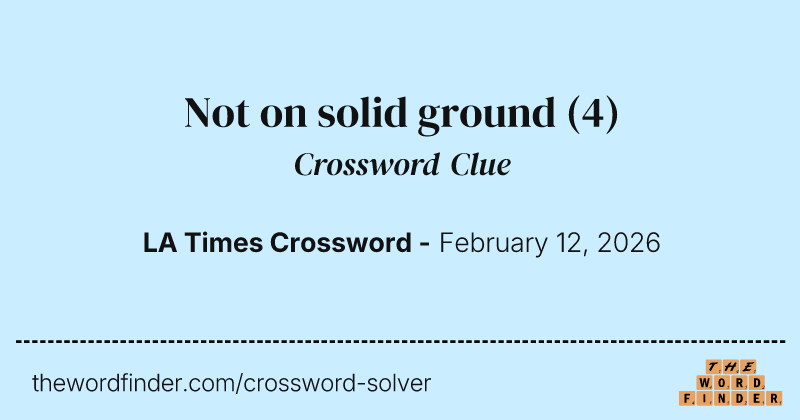Not on solid ground crossword clue image