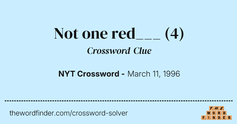 Not one red___ crossword clue image