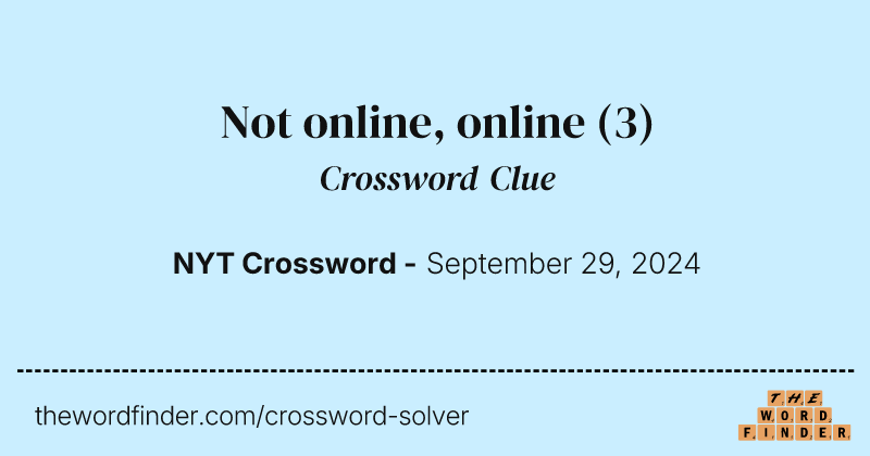 Not online, online crossword clue image