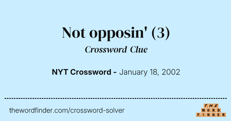 Not opposin' crossword clue image