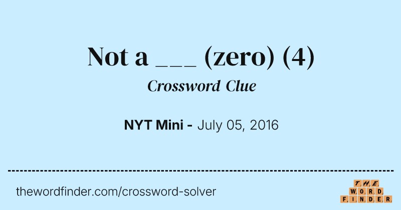 Not a ___ (zero) crossword clue image
