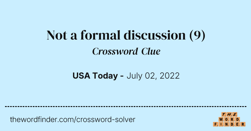 Not a formal discussion crossword clue image