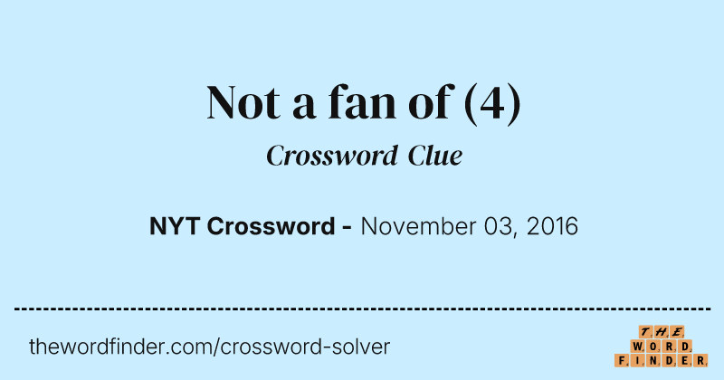 Not a fan of crossword clue image