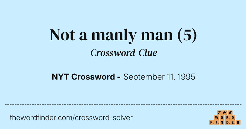 Not a manly man crossword clue image
