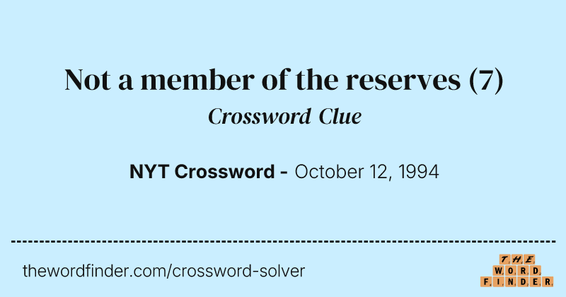 Not a member of the reserves crossword clue image