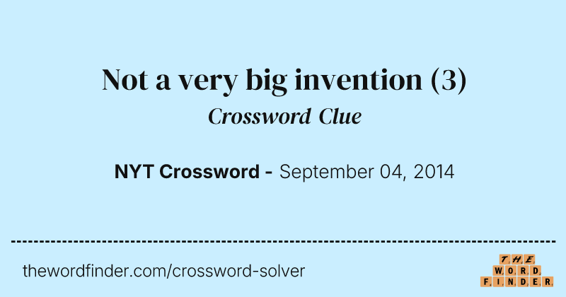 Not a very big invention crossword clue image