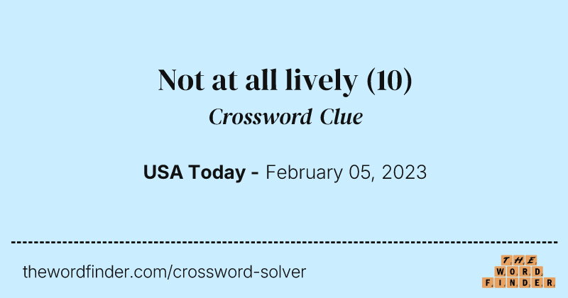 Not at all lively crossword clue image