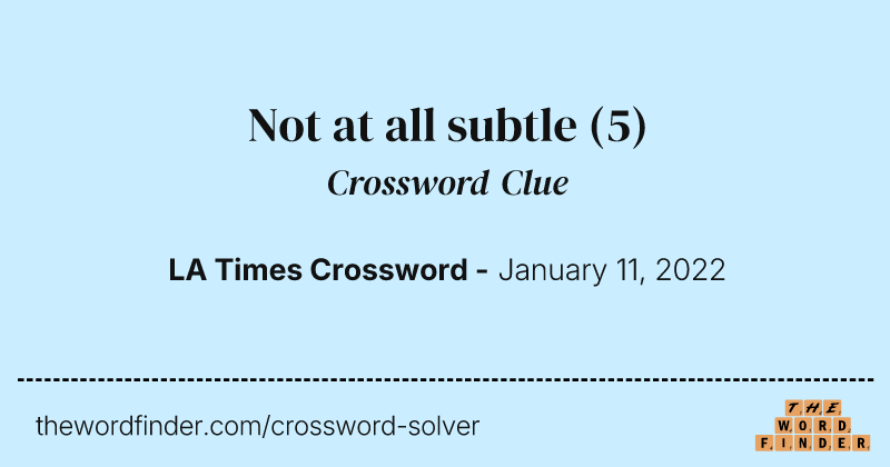 Not at all subtle crossword clue image