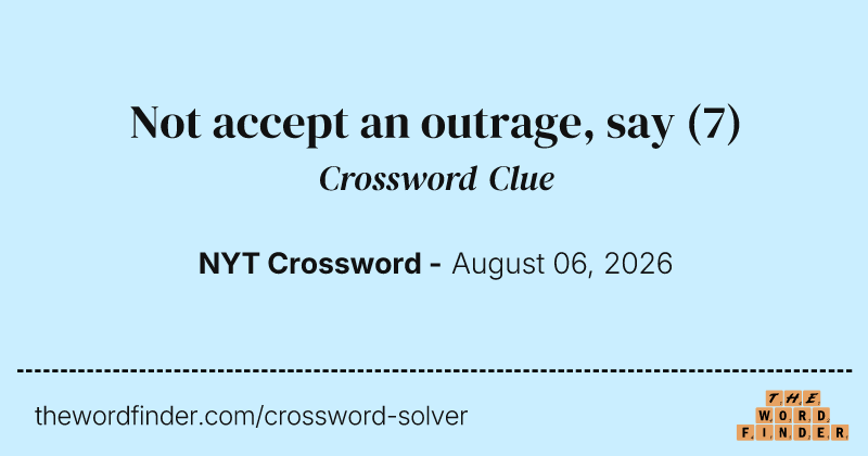 Not accept an outrage, say crossword clue image