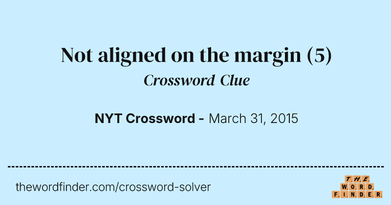 Not aligned on the margin crossword clue image