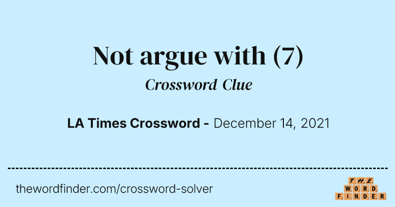Not argue with crossword clue image