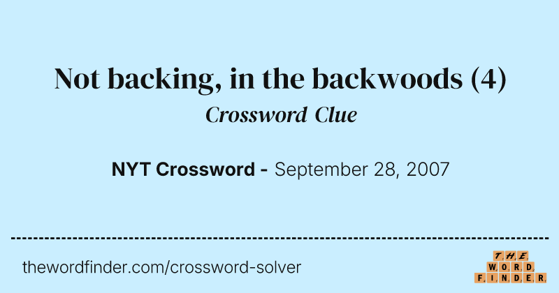 Not backing, in the backwoods crossword clue image