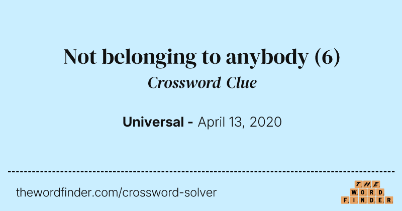 Not belonging to anybody crossword clue image