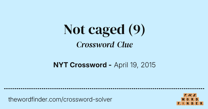 Not caged crossword clue image