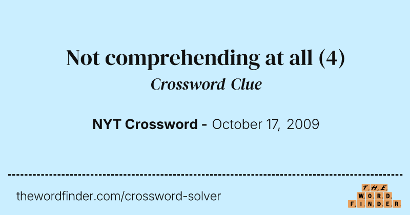 Not comprehending at all crossword clue image