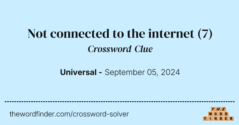 Not connected to the internet crossword clue image