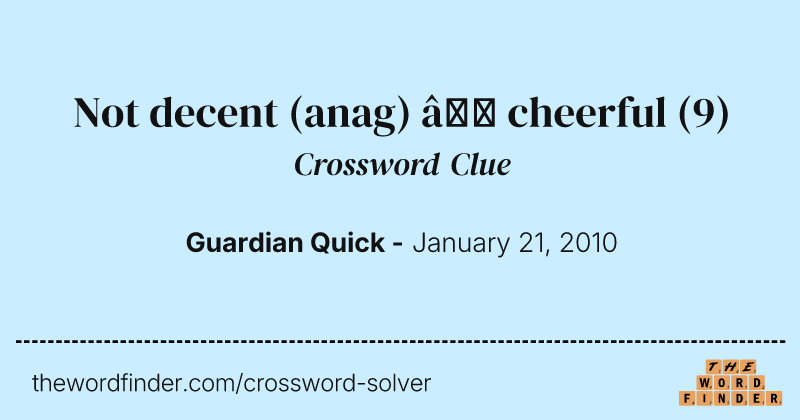 Not decent (anag) — cheerful crossword clue image