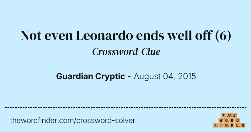 Not even Leonardo ends well off crossword clue image