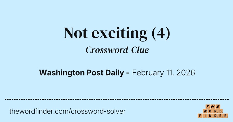Not exciting crossword clue image