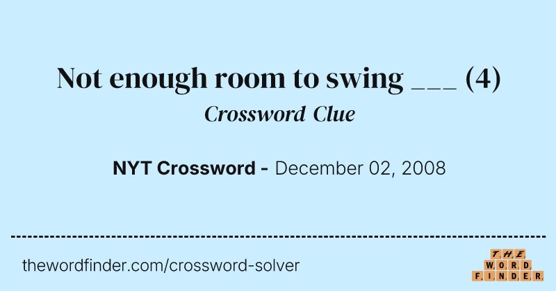 Not enough room to swing ___ crossword clue image