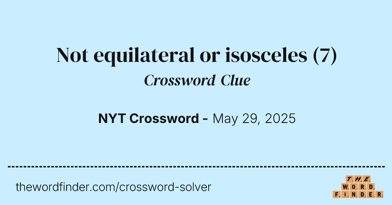 Not equilateral or isosceles crossword clue image