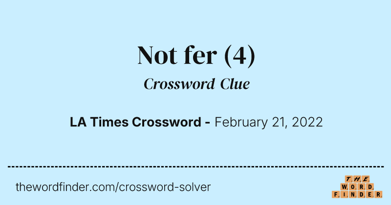Not fer crossword clue image