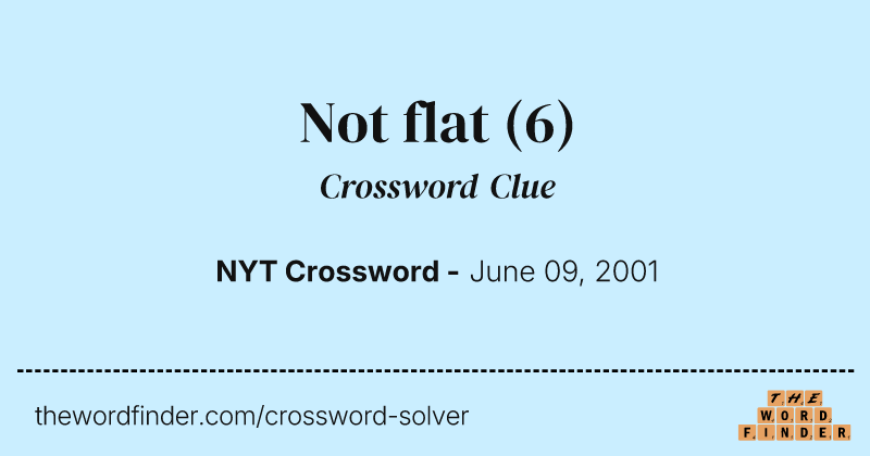 Not flat crossword clue image
