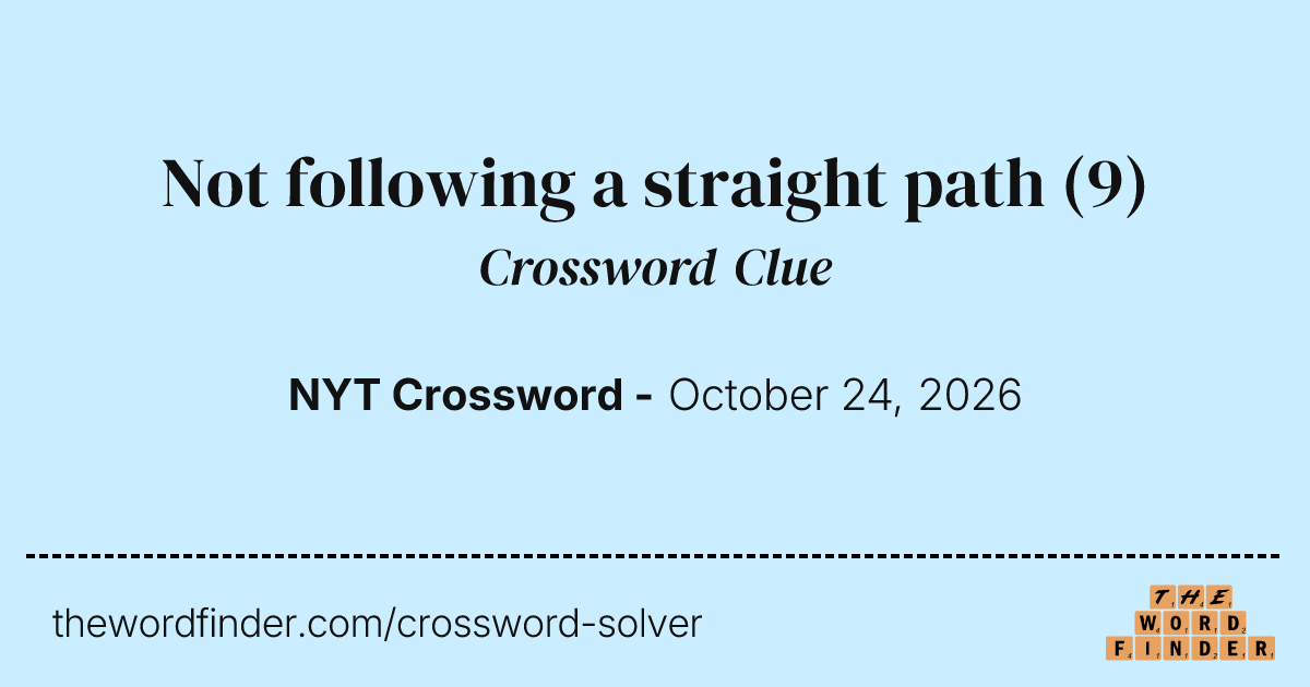 Jumbled Path Not following a straight path — Crossword Clue